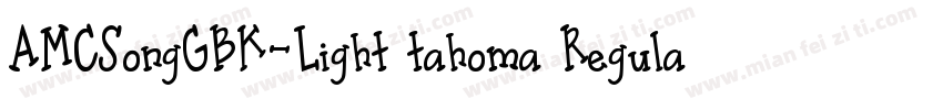 AMCSongGBK-Light tahoma Regular字体转换